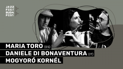 María Toro & Daniele Di Bonaventura Feat. Mogyoró Kornél at Jazzfest Budapest at Premier Kultcafé