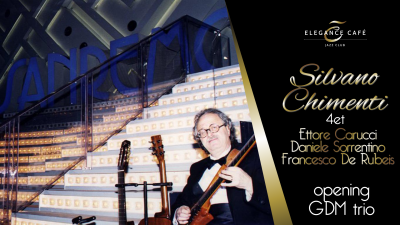 Silvano Chimenti 4et Opening G.d.m. Trio at Elegance Cafè Jazz Club