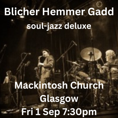 Blicher Hemmer Gadd at The Mackintosh Church - event poster Blicher Hemmer Gadd at The Mackintosh Church