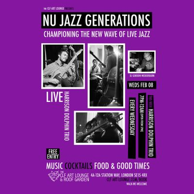 Nu Jazz Generations With Harrison Dolphin Trio (live) And Dj Gordon Wedderburn (free Entry) at The CLF Art Lounge And Roof Garden - event poster Nu Jazz Generations With Harrison Dolphin Trio (live) And Dj Gordon Wedderburn (free Entry) at The CLF Art Lounge And Roof Garden