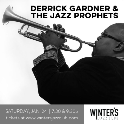 Derrick Gardner & The Jazz Prophets at Winter's Jazz Club