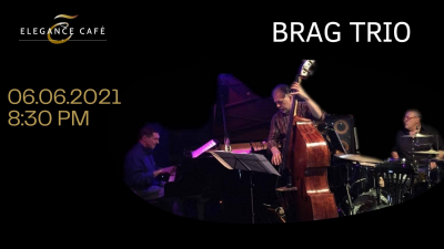 Brag Trio at Elegance Cafè Jazz Club - event poster Brag Trio at Elegance Cafè Jazz Club