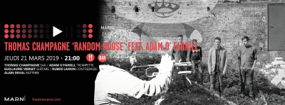 Marni Jazz | Thomas Champagne 'random House' Feat. Adam O' Farrill at Théâtre Marni