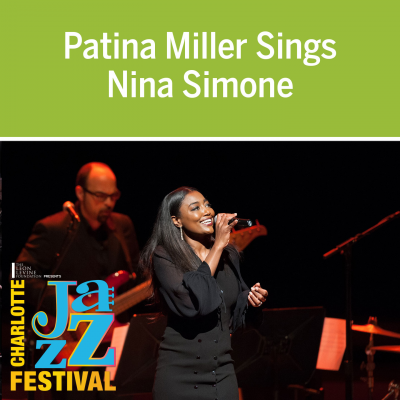 Patina Miller Sings Nina Simone at Charlotte Jazz Festival at Knight Theater At Levine Center For The Arts - event poster Patina Miller Sings Nina Simone at Charlotte Jazz Festival at Knight Theater At Levine Center For The Arts