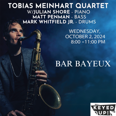 Tobias Meinhart Quartet at Bar Bayeux - event poster Tobias Meinhart Quartet at Bar Bayeux