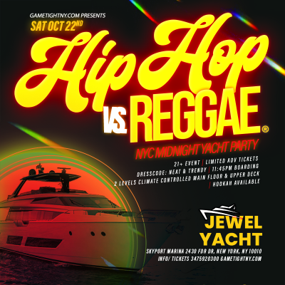 Hip Hop Vs Reggae® Jewel Yacht Nyc Saturday Midnight Yacht Party at Skyport Marina - event poster Hip Hop Vs Reggae® Jewel Yacht Nyc Saturday Midnight Yacht Party at Skyport Marina