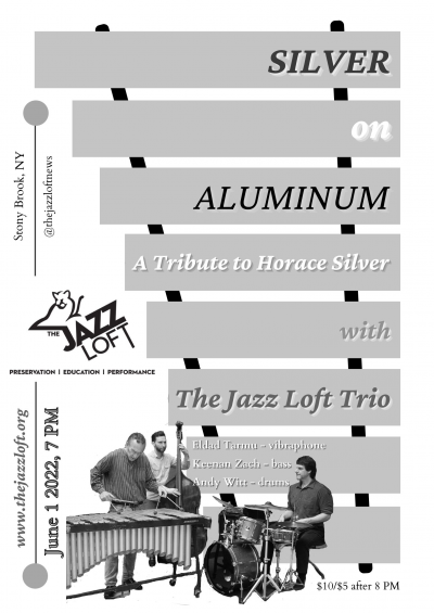 Silver On Aluminum - A Vibraphone Trio Tribute To Horace Silver at The Jazz Loft - event poster Silver On Aluminum - A Vibraphone Trio Tribute To Horace Silver at The Jazz Loft