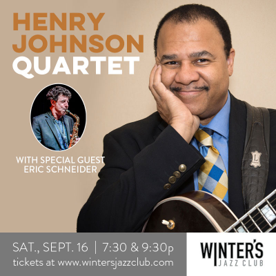 Henry Johnson Quartet With Guest Eric Schneider  at Winter's Jazz Club