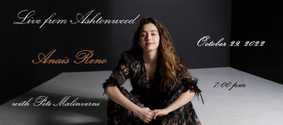 Live From Ashtonwood ~ Anaïs Reno With Pete Malinverni