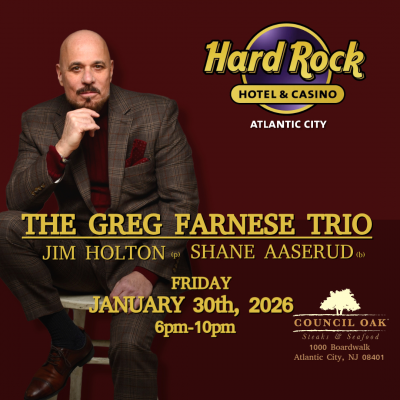 The Greg Farnese Trio at Hard Rock Hotel & Casino Atlantic City
