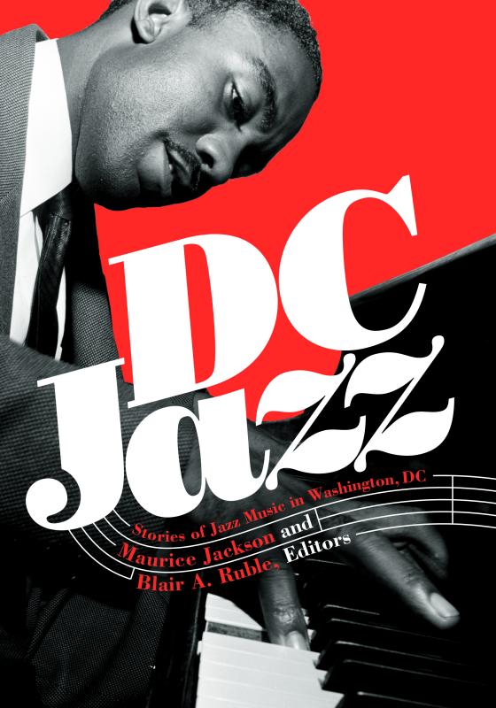 DC Jazz: Stories of Jazz Music in Washington, DC on Georgetown University Press, Now Available!