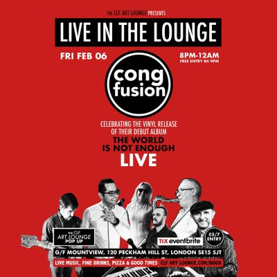 Cong Fusion Live In The Lounge - Vinyl Album Release Special at The Clf Art Lounge