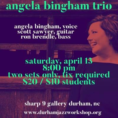Angela Bingham Trio with Scott Sawyer And Ron Brendle at Sharp 9 Gallery - event poster Angela Bingham Trio with Scott Sawyer And Ron Brendle at Sharp 9 Gallery
