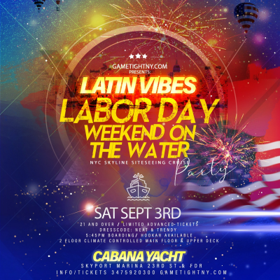 Labor Day Weekend Latin Vibes Nyc Cabana Yacht Party Cruise 2022 at Skyport Marina - event poster Labor Day Weekend Latin Vibes Nyc Cabana Yacht Party Cruise 2022 at Skyport Marina