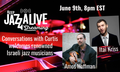 Conversations With Curtis: The International Jazz Scene, With Amos Hoffman & Itai Kriss at Livestream Via Zoom