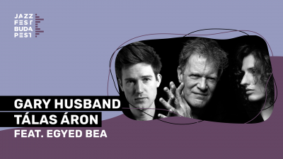 Gary Husband & Tálas Áron Feat. Egyed Bea at Jazzfest Budapest at Trafó Kortárs Művészetek Háza