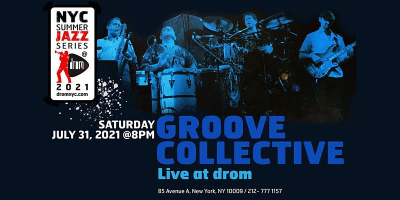 Groove Collective at Nyc Summer Jazz Series At Drom at Drom