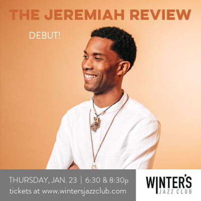 The Jeremiah Review at Winter's Jazz Club