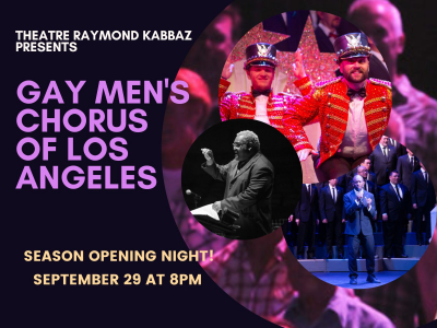 Gay Men’s Chorus Of Los Angeles at Theatre Raymond Kabbaz