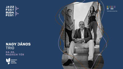 Nagy János Trio | Jazzfest Budapest at Jazzfest Budapest at Madách Tér