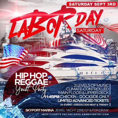 Nyc Hip Hop Vs. Reggae® Labor Day Weekend Kickoff Jewel Yacht Party 2022 at Skyport Marina - event poster Nyc Hip Hop Vs. Reggae® Labor Day Weekend Kickoff Jewel Yacht Party 2022 at Skyport Marina