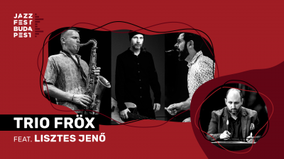 Trio Fröx Feat. Lisztes Jenő at Jazzfest Budapest at iF Jazz Cafe