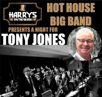 The Hot House Big Band Presents A Night For Tony Jones at Harry's On The Green