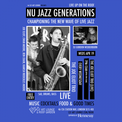 Nu Jazz Generations With The Joe Eliot Trio (live) + Dj Gordon Wedderburn at The CLF Art Lounge And Roof Garden