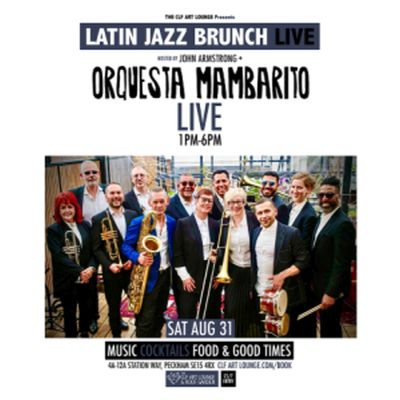 Latin Jazz Brunch Live With Orquesta Mambarito (live) + Dj John Armstrong at The CLF Art Lounge And Roof Garden