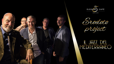 Erodoto Project - Il Jazz Del Mediterraneo at Elegance Cafè Jazz Club - event poster Erodoto Project - Il Jazz Del Mediterraneo at Elegance Cafè Jazz Club