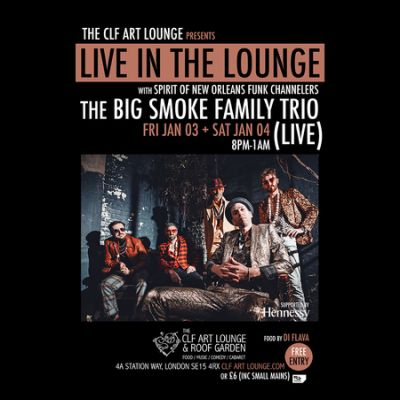 The Big Smoke Family Trio - Live In The Lounge (night 1) at The CLF Art Lounge And Roof Garden - event poster The Big Smoke Family Trio - Live In The Lounge (night 1) at The CLF Art Lounge And Roof Garden