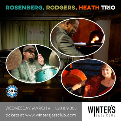 Rosenberg, Rodgers, Heath Trio at Winter's Jazz Club