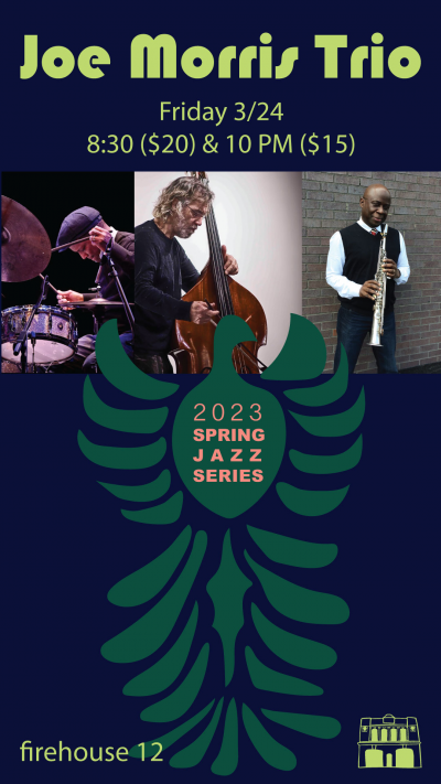 Joe Morris/Francisco Mela/Sam Newsome at Firehouse 12