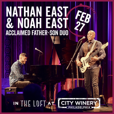 Nathan East & Noah East Acclaimed Father Son Jazz Duo  at City Winery - Philadelphia