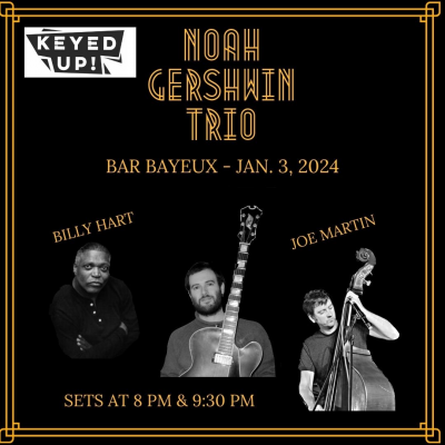 Noah Gershwin Trio at Bar Bayeux