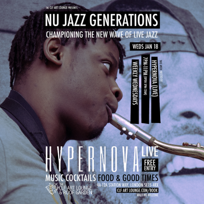 Nu Jazz Generations With Hypernova (live) And Dj Gordon Wedderburn, Free Entry at The CLF Art Lounge And Roof Garden