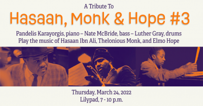 A Tribute To Hasaan, Monk & Hope at Lilypad - event poster A Tribute To Hasaan, Monk & Hope at Lilypad