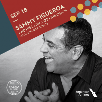 Sammy Figueroa and his Latin Jazz Explosion  at Third Annual Faena Summer Jazz Series at Faena Theater