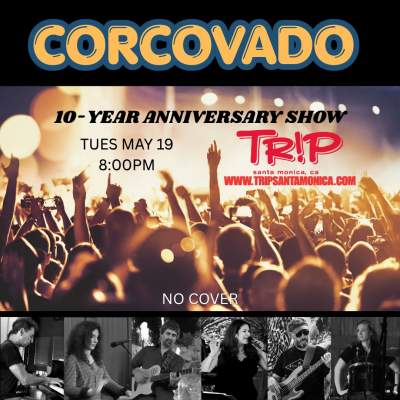 Corcovado 10-year Anniversary Show at Trip - event poster Corcovado 10-year Anniversary Show at Trip