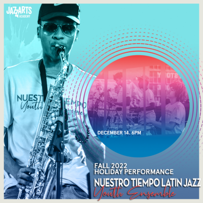 Jazzarts Nuestro Tiempo Latin Jazz Youth Ensemble Fall 2022 Holiday Performance at The Camino Center