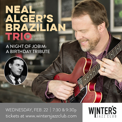 Neal Alger Trio - A Night Of Jobim at Winter's Jazz Club