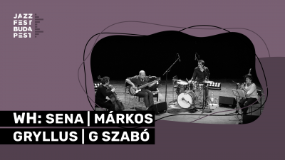 Wh: Sena | Márkos | Gryllus | G Szabó at Jazzfest Budapest at Jedermann