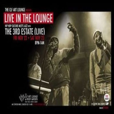 The 3rd Estate - Live In The Lounge Night 2 at The CLF Art Lounge And Roof Garden - event poster The 3rd Estate - Live In The Lounge Night 2 at The CLF Art Lounge And Roof Garden