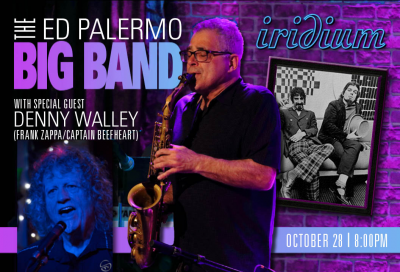 Ed Palermo Big Band - featuring Denny Walley at Iridium - event poster Ed Palermo Big Band - featuring Denny Walley at Iridium