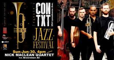 NICK MACLEAN QUARTET Feat. BROWNMAN ALI -- JUNO Nominated Jazz (matinee) at Contxt