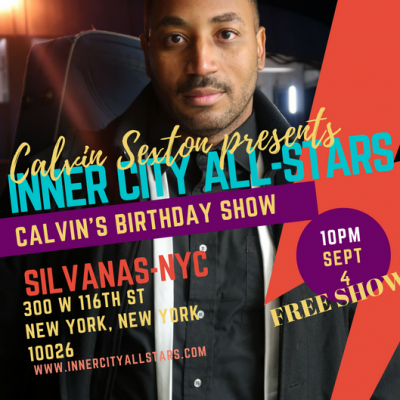 Calvin Sexton Presents Inner City All-stars At Silvana at Silvana - event poster Calvin Sexton Presents Inner City All-stars At Silvana at Silvana