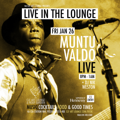Muntu Valdo Live In The Lounge + Dj Nik Weston at The CLF Art Lounge And Roof Garden - event poster Muntu Valdo Live In The Lounge + Dj Nik Weston at The CLF Art Lounge And Roof Garden