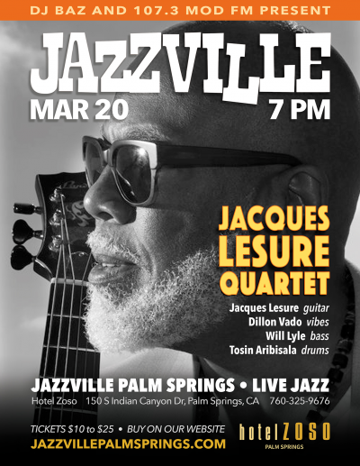 Jazzville Palm Springs - Jacques Lesure Quartet at Hotel Zoso Palm Springs - event poster Jazzville Palm Springs - Jacques Lesure Quartet at Hotel Zoso Palm Springs