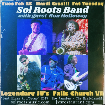 Sol Roots Band With Guest Ron Holloway. Mardi Gras Party! at JV's Music Room