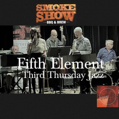 Fifth Element's Third Thursday Jazz At Smokeshow at Smokeshow BBQ & Brew